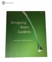 Designing Water Gardens by Anthony Arther-Wills